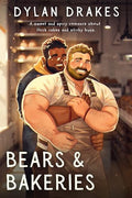 Bears and Bakeries by Dylan Drakes