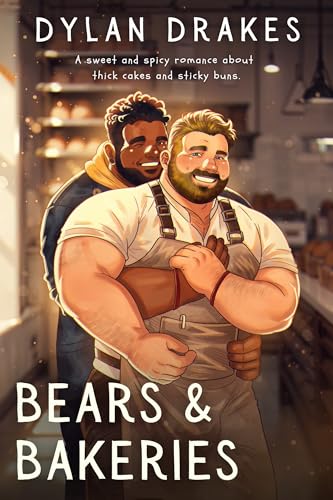 Bears and Bakeries by Dylan Drakes