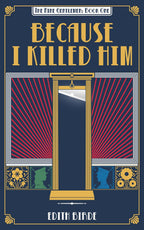 Because I Killed Him by Edith Birde