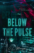 Below the Pulse by C.L. Menegon