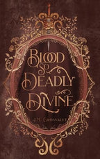 Blood So Deadly Divine by J.M. Grosvalet