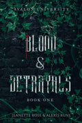 Blood and Betrayals by Jeanette Rose & Alexis Rune