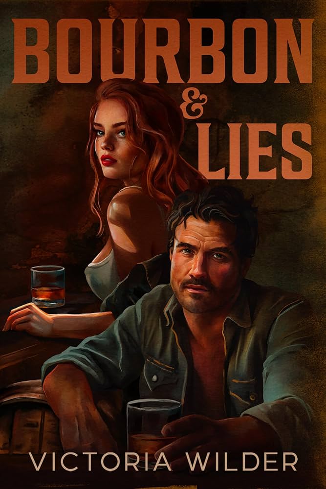 Bourbon and Lies by Victoria Wilder