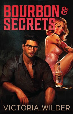 Bourbon and Secrets by Victoria Wilder