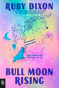 Bull Moon Rising by Ruby Dixon