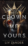 Crown Me Yours by Liv Zander