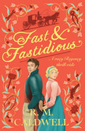Fast and Fastidious by R.M. Caldwell