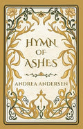 Hymn of Ashes by Andrea Andersen