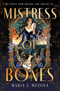 Mistress of Bones by Maria Z. Medina