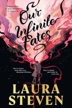 Our Infinite Fates by Laura Steven