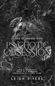 Psychotic Obsession by Leigh Rivers
