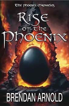 Rise of the Phoenix by Brendan Arnold