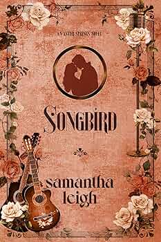 Songbird by Samantha Leigh
