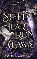 Steel Heart Iron Claws by Evie Marceau