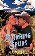 Stirring Spurs by M.A. Wardell