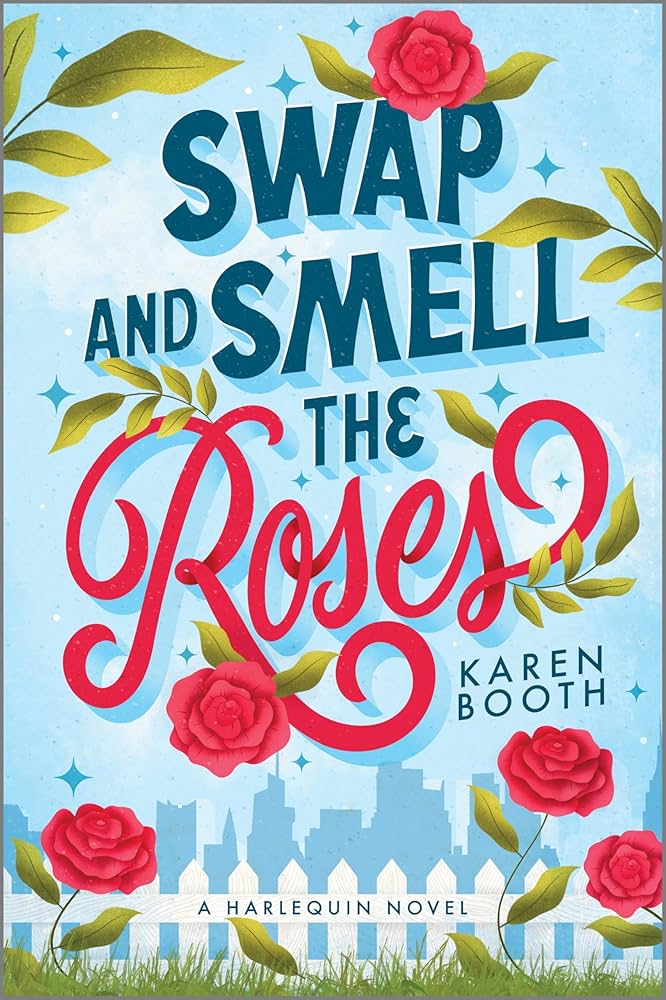 Swap and Smell the Roses by Karen Booth
