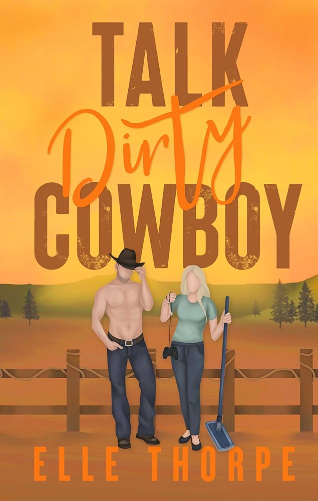 Talk Dirty Cowboy by Elle Thorpe
