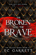 The Broken and The Brave by E.C. Garrett