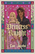 The Princess Knight by Cait Jacobs