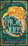 The Thorn Queen by Sasha Peyton Smith