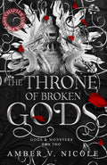 The Throne of Broken Gods by Amber V. Nicole