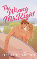 The Wrong Mr. Right by Stephanie Archer