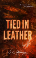 Tied in Leather by C.L. Menegon