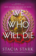 We Who Will Die by Stacia Stark