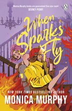 When Sparks Fly by Monica Murphy